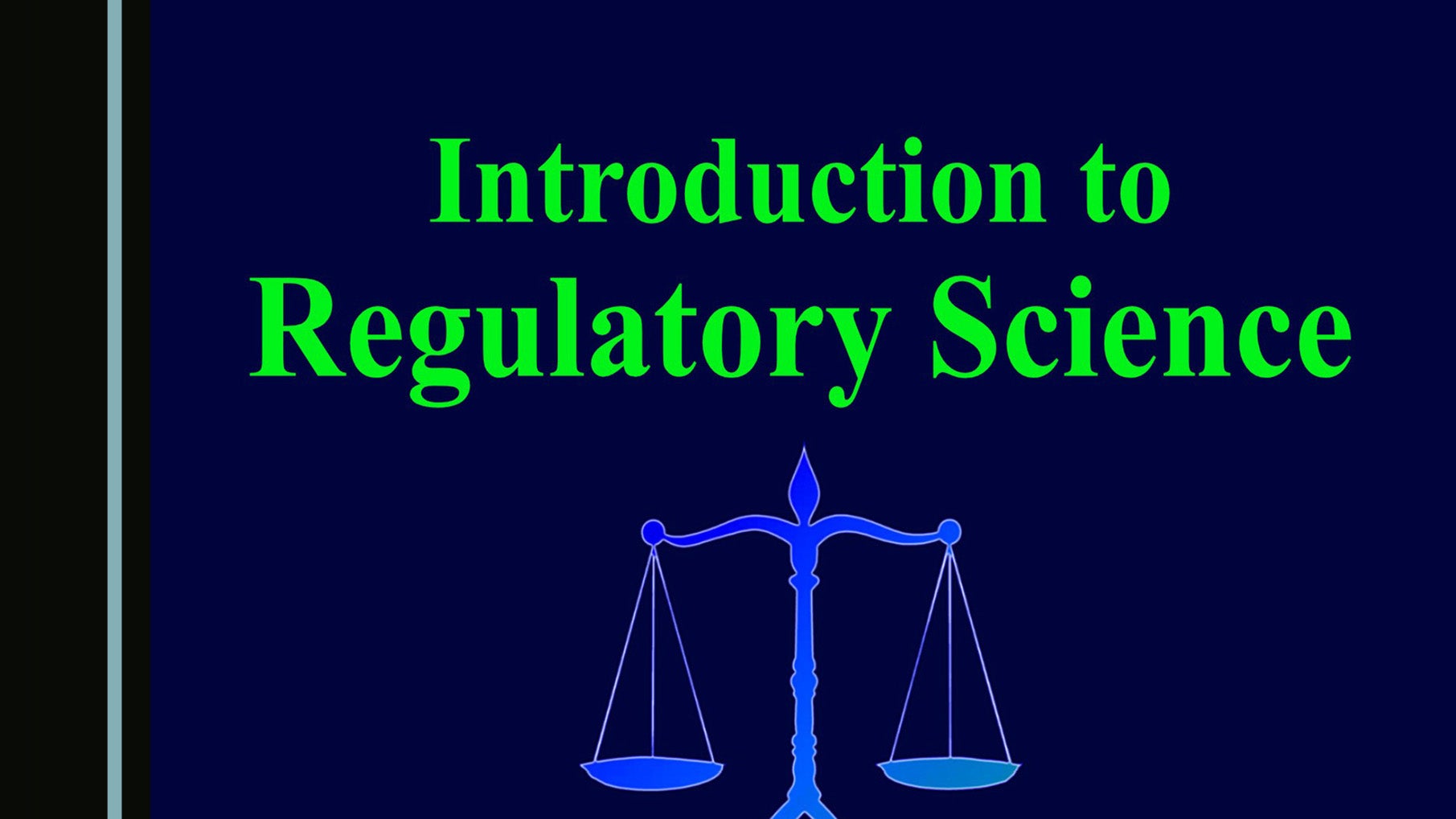 The cover of "Introduction to Regulatory Science," edited by Tomoko Y. Steen, A. Alan Moghissi, Richard A. Calderone and Nyle Hamidi